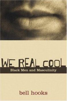 Paperback We Real Cool: Black Men and Masculinity Book