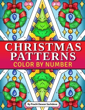 Paperback Christmas Patterns - Color By Number: Christmas Coloring Book with Festival Designs and Mandalas for Fun and Relaxing Holidays Book