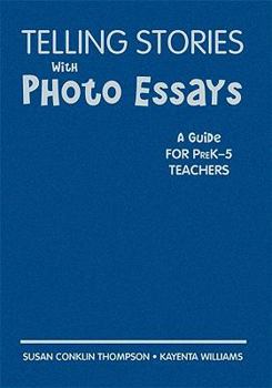 Hardcover Telling Stories with Photo Essays: A Guide for Prek-5 Teachers Book