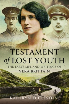 Hardcover Testament of Lost Youth: The Early Life and Loves of Vera Brittain Book