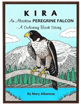 Paperback Kira, an Alaskan Peregrine Falcon: A Coloring Book