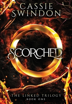 Scorched - Book #1 of the Linked Trilogy