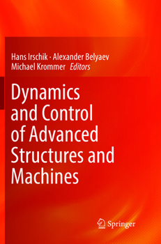Dynamics and Control of Advanced Structures and Machines