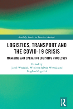 Hardcover Logistics, Transport and the COVID-19 Crisis: Managing and Operating Logistics Processes Book
