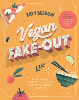 Hardcover Vegan Fake-Out: Plant-Based Take-Out Classics for the Ultimate Night in Book