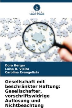 Gesellschaft mit beschränkter Haftung: Gesellschafter, vorschriftswidrige Auflösung und Nichtbeachtung (German Edition)