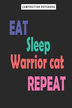 Paperback Composition Notebook: Eat Sleep Warrior Cats Repeat Gift Mother's Day, Journal 6 x 9, 120 Page Blank Lined Paperback Journal/Notebook Book
