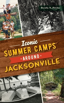 Hardcover Iconic Summer Camps Around Jacksonville Book