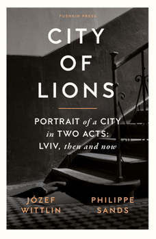 Paperback City of Lions: Portrait of a City in Two Acts: LVIV, Then and Now Book