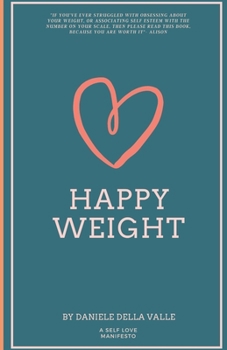 Paperback Happy Weight: Unlocking Body Confidence Through Bioindividual Nutrition and Mindfulness Book