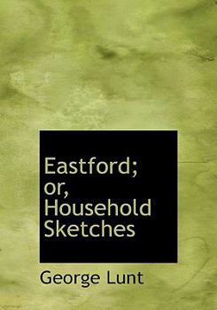 Eastford; or, Household Sketches