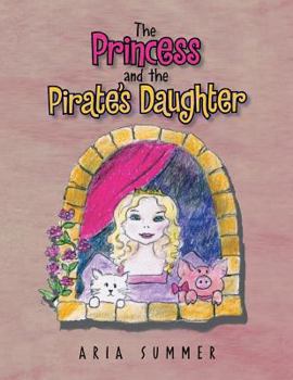 Paperback The Princess and the Pirate's Daughter Book