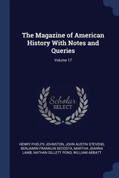 Paperback The Magazine of American History With Notes and Queries; Volume 17 Book