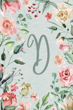 Planner Undated 6"x9” – Teal Pink Floral Design - Initial D: Non-dated Weekly and Monthly Day Planner, Calendar, Organizer for Women, Teens – Letter D ... Design 6”x9” Undated Planner Alphabet Series)