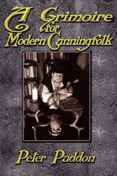 Paperback A Grimoire for Modern Cunning Folk: A Practical Guide to Witchcraft on the Crooked Path Book