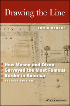 Paperback Drawing the Line: How Mason and Dixon Surveyed the Most Famous Border in America Book