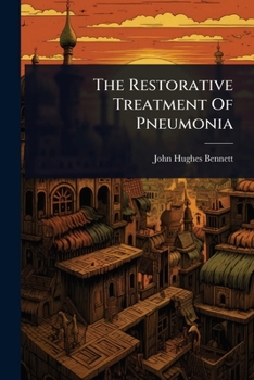 Paperback The Restorative Treatment Of Pneumonia Book