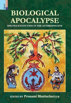 Hardcover Biological Apocalypse: Species Extinction in the Anthropocene Book
