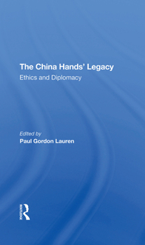 Hardcover The China Hands' Legacy: Ethics and Diplomacy Book