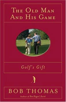 Paperback The Old Man and His Game (Golf's Gift) Book