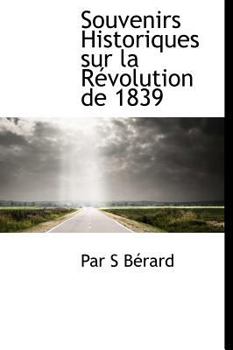 Hardcover Souvenirs Historiques Sur La R Volution de 1839 [French] Book