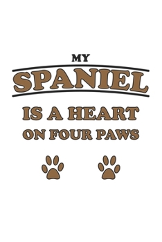 Paperback My Spaniel is a heart on four paws: Notebook, Journal - Gift Idea for Dog Owners - checkered - 6x9 - 120 pages Book