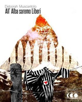 Paperback All'Alba saremo liberi: Un racconto biografico [Italian] Book