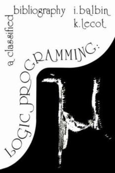 Paperback Logic Programming: A Classified Bibliography Book