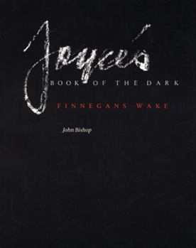 Joyce's Book of the Dark: Finnegans Wake