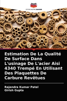 Paperback Estimation De La Qualité De Surface Dans L'usinage De L'acier Aisi 4340 Trempé En Utilisant Des Plaquettes De Carbure Revêtues [French] Book