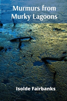 Paperback Murmurs from Murky Lagoons: Sculpting Creature Features onto Musical Instruments, Evoking Elemental Soundscapes Book