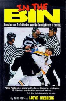 Hardcover In the Bin: Reckless & Rude Stories Form the Penalty Boxes of the NHL Book