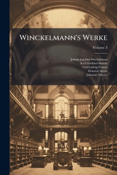 Winckelmann's Werke, Volume 3