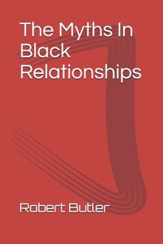 Paperback The Myths In black Relationships Book