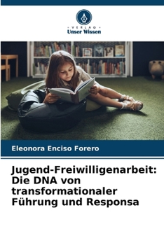 Paperback Jugend-Freiwilligenarbeit: Die DNA von transformationaler Führung und Responsa [German] Book
