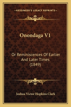 Paperback Onondaga V1: Or Reminiscences Of Earlier And Later Times (1849) Book