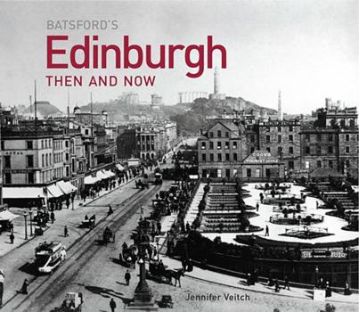 Hardcover Batsford's Edinburgh Then and Now. Jennifer Veitch Book