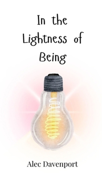 In the Lightness of Being