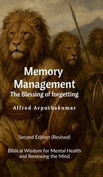 Memory Management: The blessing of forgetting