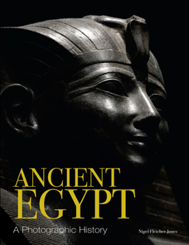 Hardcover Ancient Egypt: A Photographic History Book