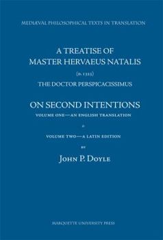 Paperback A Treatise of Master Hervaeus Natalis on Second Intentions: Volume One - An English Translation & Volume Two Book