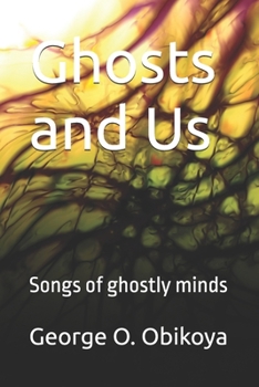 Paperback Ghosts and Us: Songs of ghostly minds Book