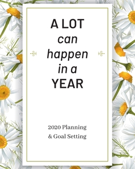 A LOT CAN HAPPEN IN A YEAR: 2020 Planner Weekly, Monthly And Daily | Jan 1, 2020 to Dec 31, 2020  Planner & calendar | New Year's resolution & Goal ... - Inspirational 2020 Gifts For Herbal Lovers