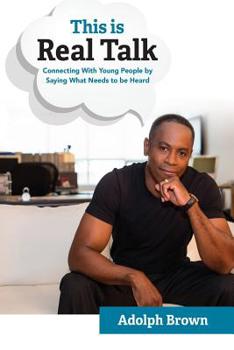 Paperback This Is Real Talk: Connecting With Young People by Saying What Needs to be Heard Book