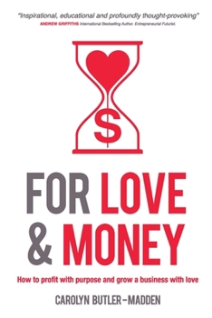 Paperback For Love and Money: How to profit with purpose and grow a business with love Book