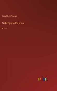 Hardcover Archeografo triestino: Vol. 8 [Italian] Book