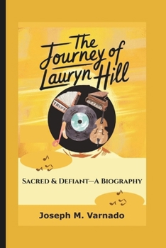 Paperback The Journey of Lauryn Hill: Sacred & Defiant-A Biography Book