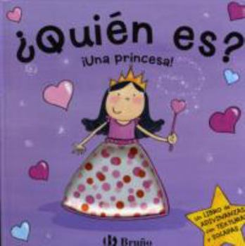 Paperback ¿Quién es? ¡Una princesa!: Un libro de adivinanzas con texturas y solapas (Quien Es?) (Spanish Edition) [Spanish] Book