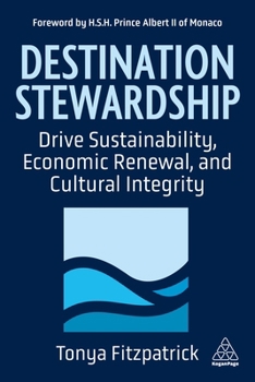 Paperback Destination Stewardship: Drive Sustainability, Economic Renewal, and Cultural Integrity Book