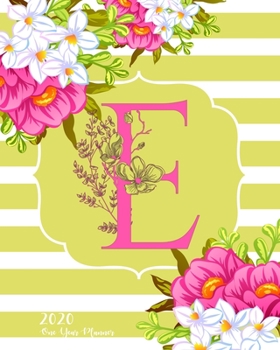 E - 2020 One Year Planner: Monogram Classic Initial Pink Flower Green Fun French Floral | Jan 1 - Dec 31, 2020 | Weekly & Monthly Planner + Habit ... Year Monogram Initials Schedule Organizer)
